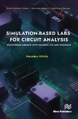 Simulation-based Labs for Circuit Analysis: Discovering Circuits with Multisim Live and Tinkercad book