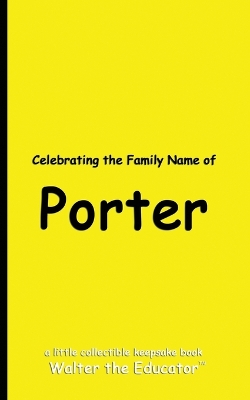 Celebrating the Family Name of Porter book