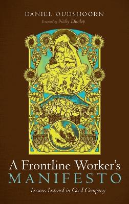 A Frontline Worker's Manifesto by Daniel Oudshoorn