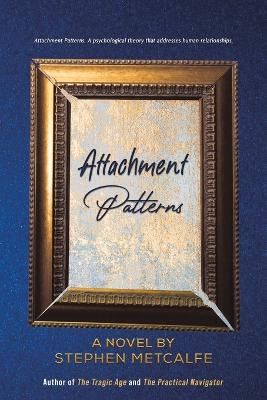 Attachment Patterns by Stephen Metcalfe