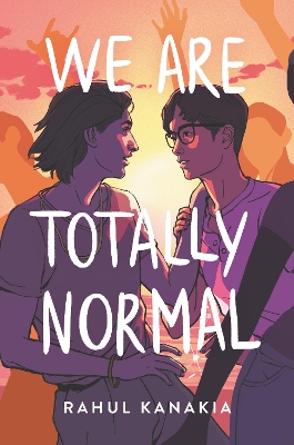 We Are Totally Normal by Rahul Kanakia