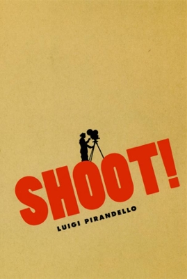 Shoot! by Luigi Pirandello