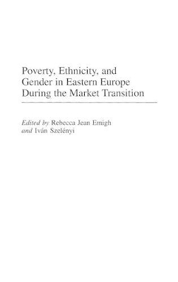 Poverty, Ethnicity, and Gender in Eastern Europe During the Market Transition book