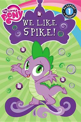 My Little Pony: We Like Spike! book