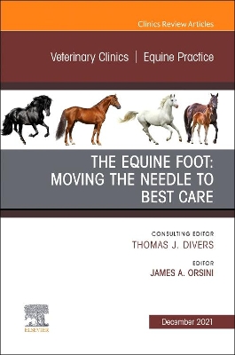 The Equine Foot: Moving the Needle to Best Care, An Issue of Veterinary Clinics of North America: Equine Practice: Volume 37-3 book