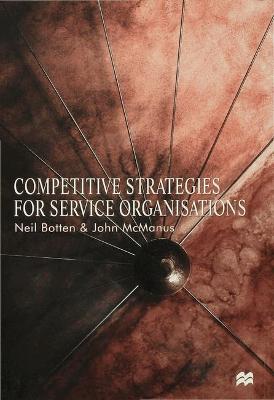 Competitive Strategies for Service Organisations by John McManus