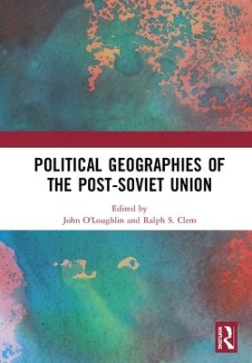 Political Geographies of the Post-Soviet Union book