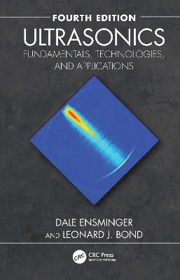 Ultrasonics: Fundamentals, Technologies, and Applications by Dale Ensminger