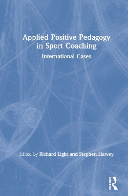 Applied Positive Pedagogy in Sport Coaching: International Cases book