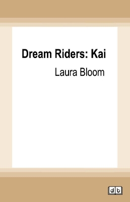 Dream Riders: Kai by Laura Bloom