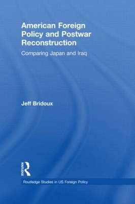 American Foreign Policy and Postwar Reconstruction by Jeff Bridoux