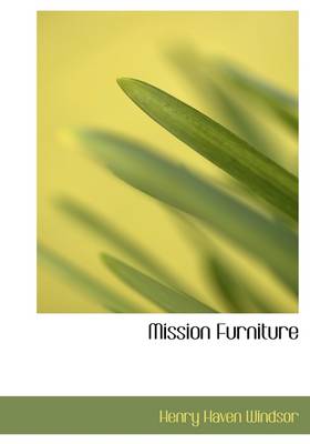 Mission Furniture by Henry Haven Windsor