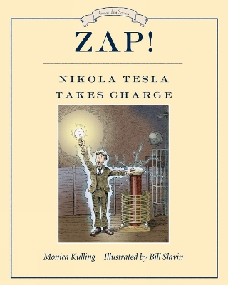 Zap! Nikola Tesla Takes Charge book