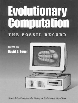 Evolutionary Computation: The Fossil Record by David B. Fogel