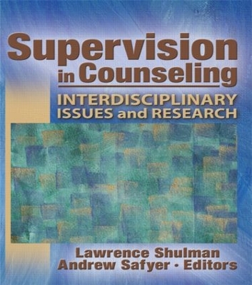 Supervision in Counseling by Lawrence Shulman