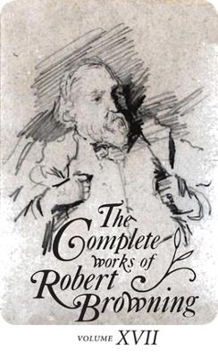 Complete Works of Robert Browning Volume XVII book