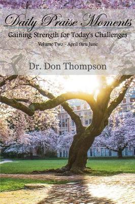 Daily Praise Moments by Don Thompson