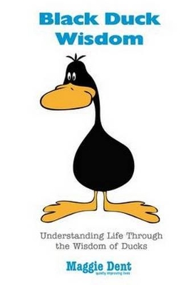 Black Duck Wisdom by Maggie Dent