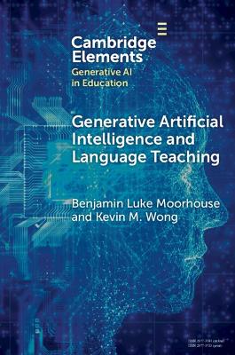 Generative Artificial Intelligence and Language Teaching by Benjamin Luke Moorhouse
