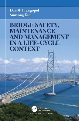 Bridge Safety, Maintenance and Management in a Life-Cycle Context book