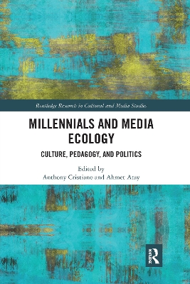 Millennials and Media Ecology: Culture, Pedagogy, and Politics book