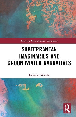 Subterranean Imaginaries and Groundwater Narratives book