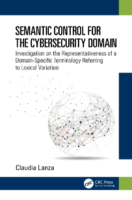 Semantic Control for the Cybersecurity Domain: Investigation on the Representativeness of a Domain-Specific Terminology Referring to Lexical Variation book