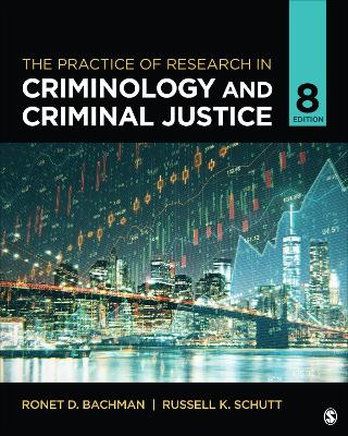 The Practice of Research in Criminology and Criminal Justice by Ronet D. Bachman