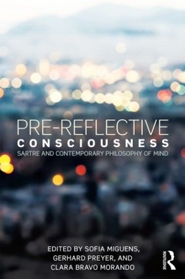 Pre-reflective Consciousness by Sofia Miguens