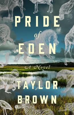 Pride of Eden: A Novel by Taylor Brown