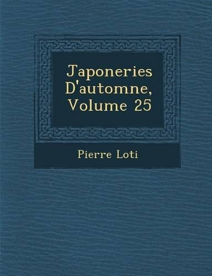 Japoneries D'Automne, Volume 25 book