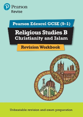 Revise Edexcel GCSE (9-1) Religious Studies B, Christianity & Islam Revision Workbook book