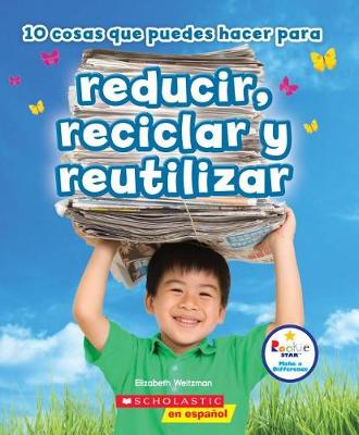 10 Cosas Que Puedes Hacer Para Reducir, Reciclar y Reutilizar book