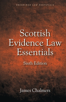 Scottish Evidence Law Essentials by James Chalmers