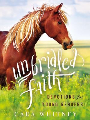 Unbridled Faith Devotions for Young Readers book