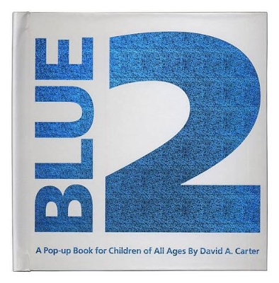 Blue 2: A Pop Up book for Children of All Ages by David a Carter