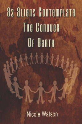 As Aliens Contemplate the Conquer of Earth book