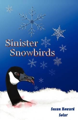 Sinister Snowbirds by Susan Howard Solar