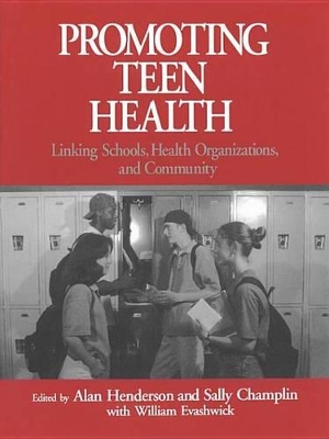Promoting Teen Health: Linking Schools, Health Organizations, and Community book