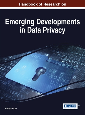 Handbook of Research on Emerging Developments in Data Privacy by Manish Gupta
