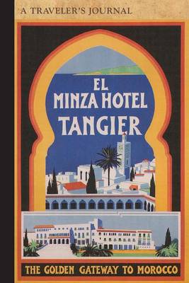 El Minza Hotel, Tangier, Morocco: A Traveler's Journal book