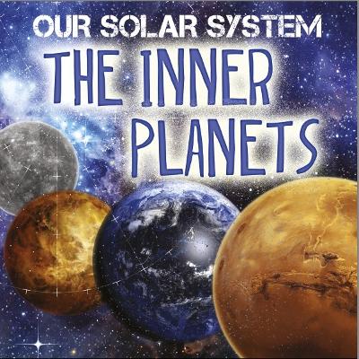 Our Solar System: The Inner Planets book