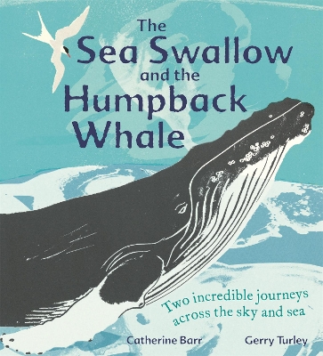 The Sea Swallow and the Humpback Whale: Two Incredible Journeys Across the Sky and Sea by Catherine Barr