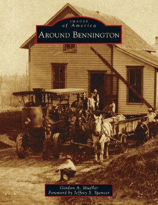 Around Bennington by Gordon A Mueller