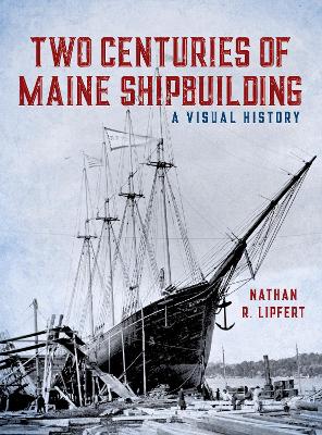 Two Centuries of Maine Shipbuilding book