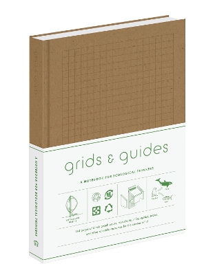 Grids & Guides Eco Notebook: A Notebook for Ecological Thinkers book