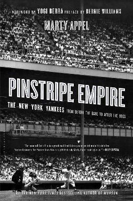 Pinstripe Empire by Marty Appel