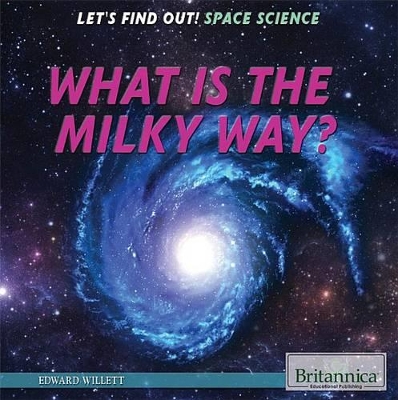 What Is the Milky Way? by Edward Willett