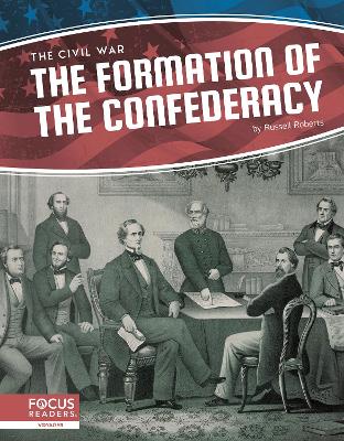 Civil War: The Formation of the Confederacy book