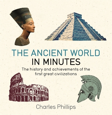 Ancient World in Minutes by Charles Phillips
